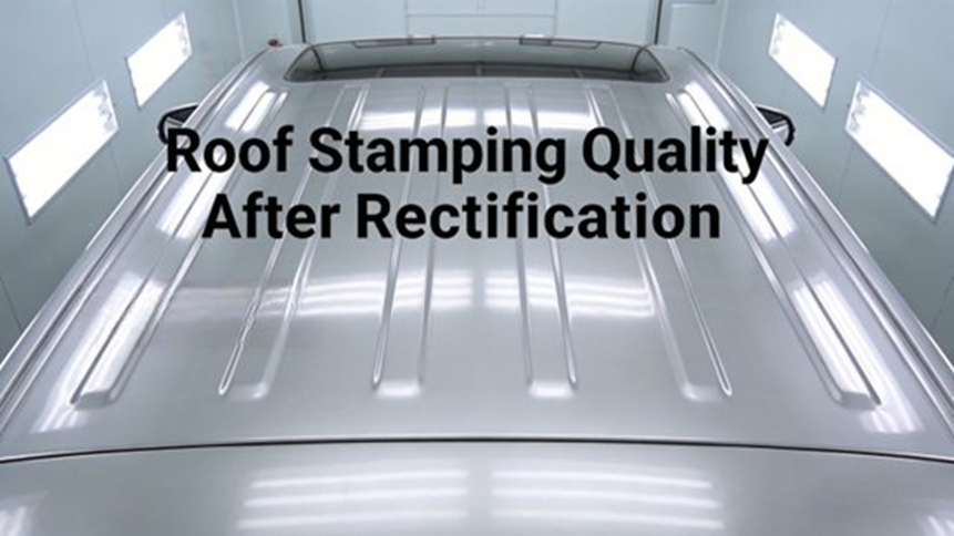 Roof Stamping Quality After Rectification